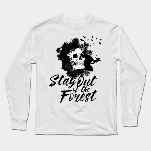 My Favorite Murder Stay Out of the Forest Long Sleeve T-Shirt by Natural 20 Shirts